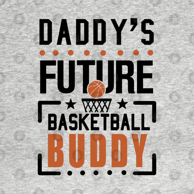 Daddy's Future Basketball Buddy by KsuAnn